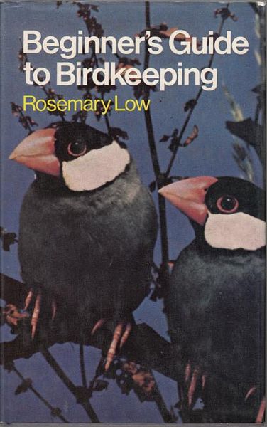 LOW, ROSEMARY. - Beginner's Guide to Birdkeeping.