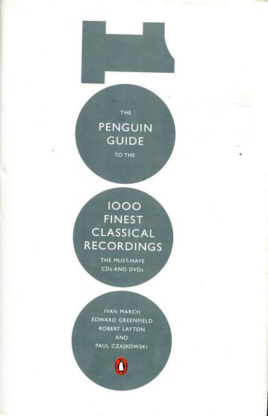 MARCH, IVAN; CZAJKOWSKI, PAUL; Editor. - The Penguin Guide to the 1000 Finest Classical Recordings. The Must Have CDs and DVDs.