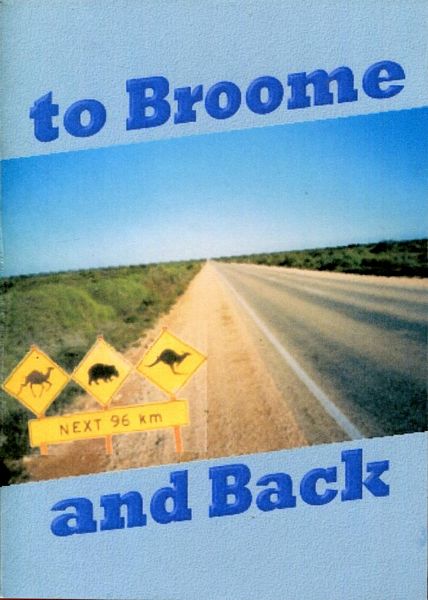 ROWLANDS, RONALD. - To Broome and Back.