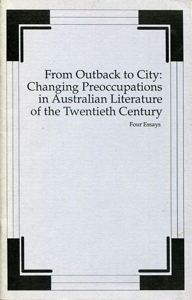 CROMWELL, ALEXANDRA; Editor. - From Outback to City: Changing Preoccupations in Australian Literature of the Twentieth Century. Four Essays.