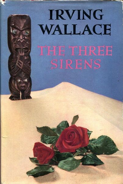 WALLACE, IRVING. - The Three Sirens.