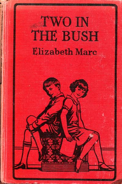 MARC, ELIZABETH. - Two In The Bush. A Story of Adventure In Australia.
