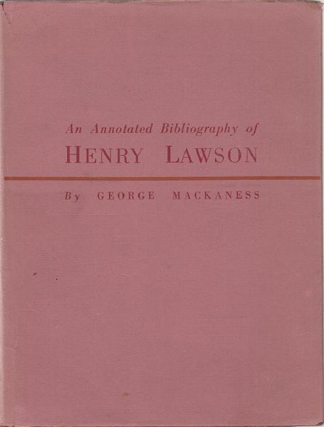 MACKANESS, GEORGE. - An Annotated Bibliography of Henry Lawson.