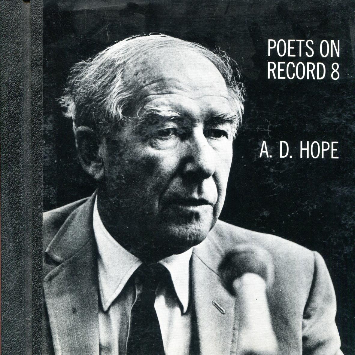 HOPE, A. D; SHAPCOTT, THOMAS W; Editor. - Poets on Record 8. A. D. Hope reads from his own work.