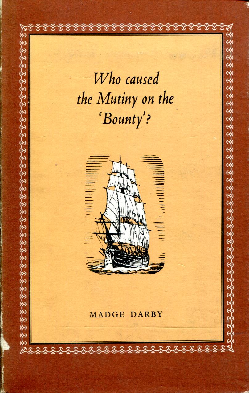 DARBY, MADGE. - Who Caused the Mutiny on the 'Bounty'?