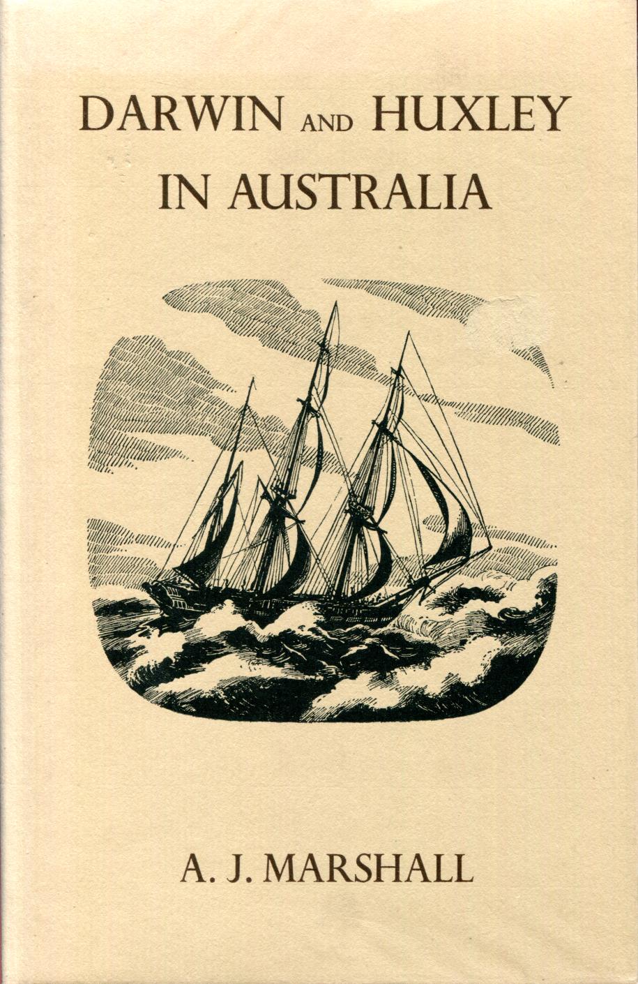 MARSHALL, A. J. - Darwin And Huxley In Australia.