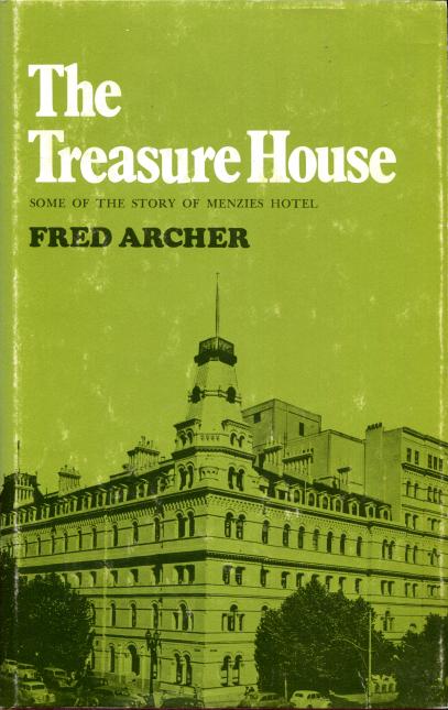 ARCHER, FRED. - The Treasure House. Some of the Story of Menzies Hotel.