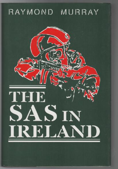 MURRAY, RAYMOND. - The SAS in Ireland.