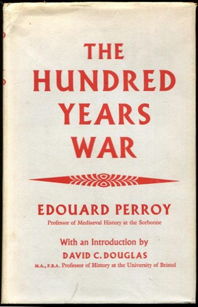 PERROY, EDOUARD. - The Hundred Years War. With and Introduction by David C. Douglas