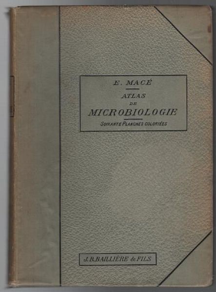MACE, E. - Atlas De Microbiologie. (Text in French).