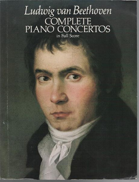  - Ludwig van Beethoven Complete Piano Concertos in Full Score.
