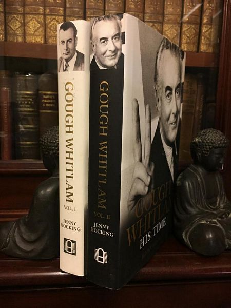 HOCKING, JENNY. - Gough Whitlam: AMoment In History The Biography. Volume I. Gough Whitlam His Time. The Biography Volume II. Two Volumes.