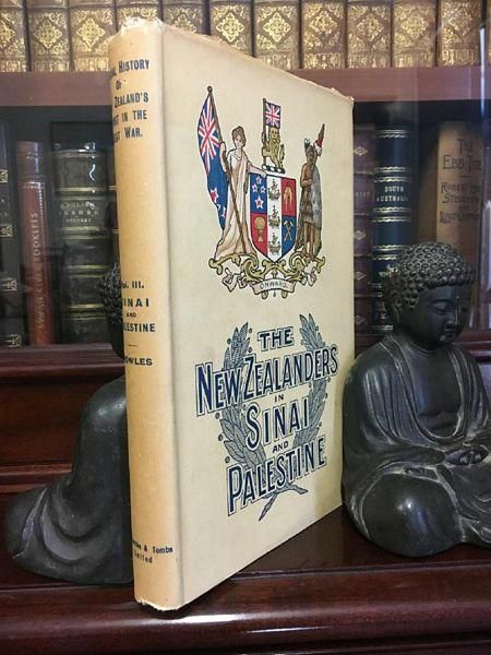 POWLES, LIEUT.-COLONEL C. GUY. - The New Zealanders in Sinai and Palestine. From material compiled by Major A. Wilkie.