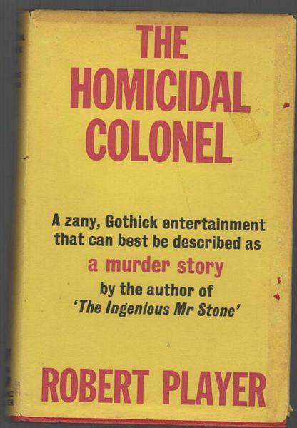 PLAYER, ROBERT. - The Homicidal Colonel.