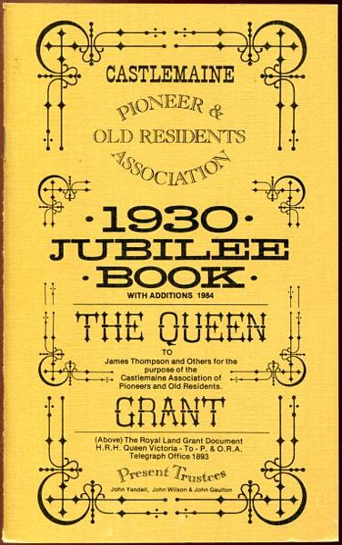  - Souvenir Jubilee Booklet Of Our Fiftieth Anniversary. Castlemaine District Association Of Pioneers And Old Residents 1880-1930.