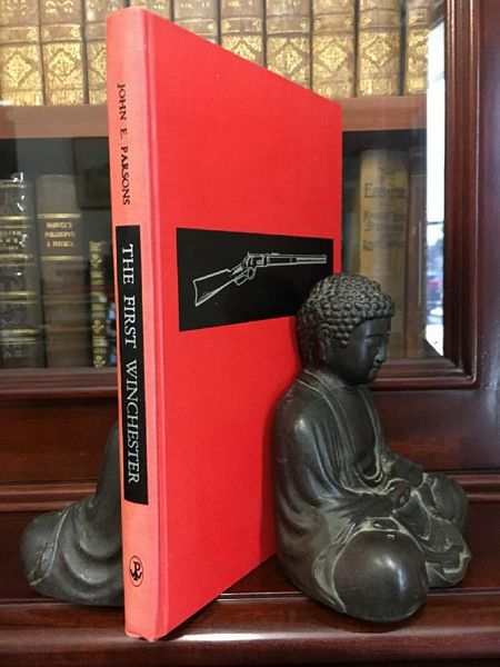 PARSONS, JOHN E. - The First Winchester The Story of the 1866 Repeating Rifle.