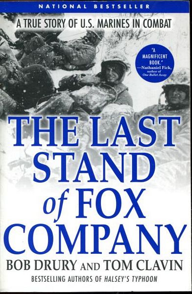 CLAVIN, TOM; DRURY, BOB. - The Last Stand of Fox Company.