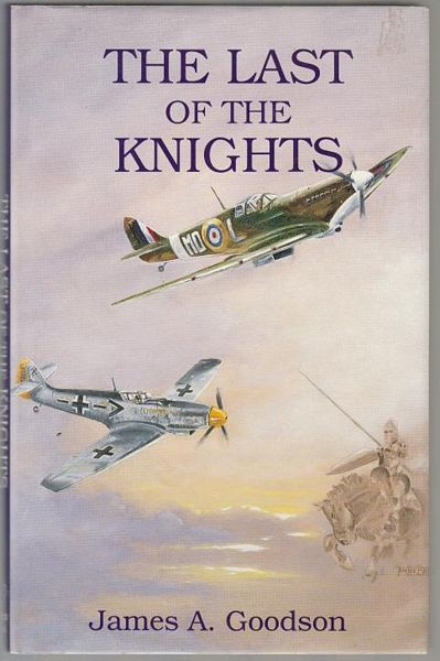 GOODSON, JAMES A. - The Last of the Knights.