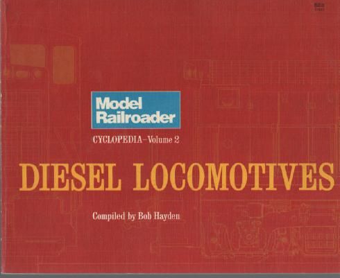 HAYDEN, BOB. - Model Railroader Cyclopedia Volume 2. Diesel Locomotives.