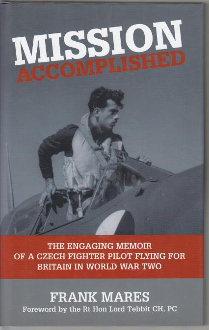 MARES, FRANK. - The Engaging Memoir Of A Czech Fighter Pilot Flying For Britain in World War Two.
