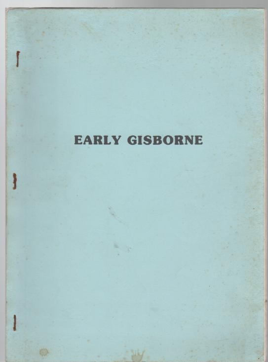 DIXON, H. P; Compiler. - Early Settlement Of The Gisborne 