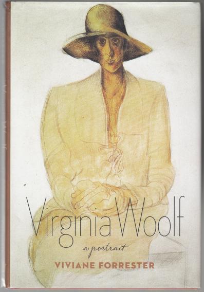 FORRESTER, VIVIANE. - Virginia Woolf. A Portrait. Translated by Jody Gladding.