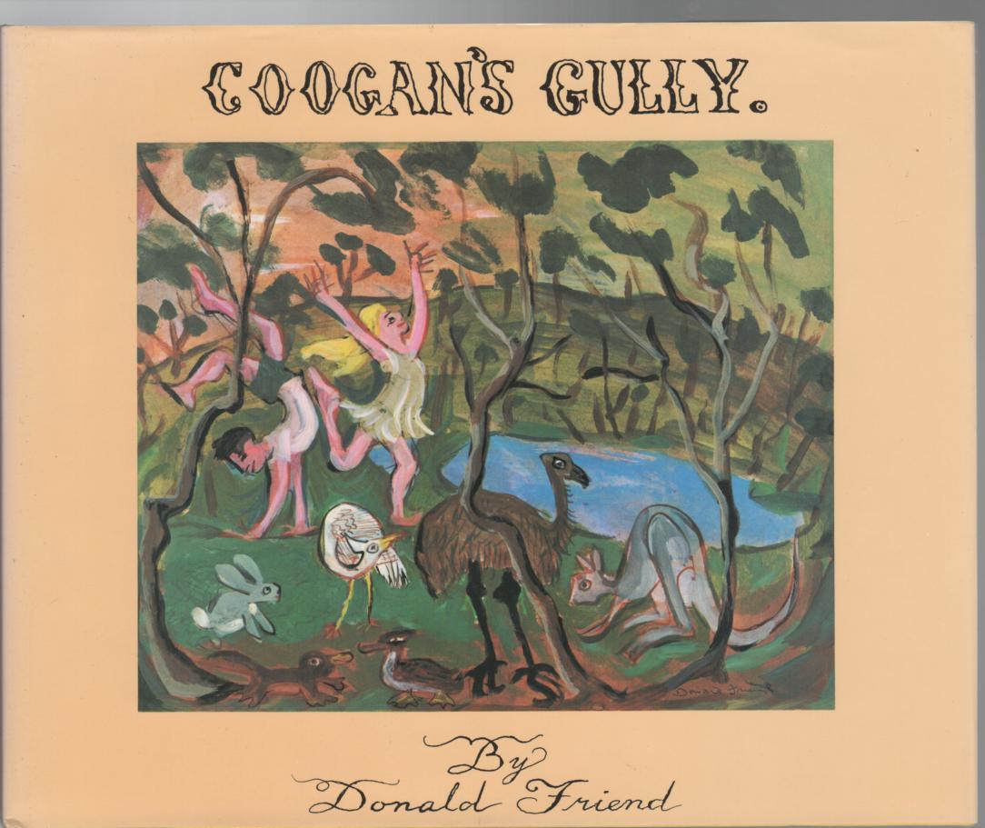 FRIEND, DONALD. - Coogan's Gully. A Young Person's Guide to Bushranging, Ecology & Witchcraft.