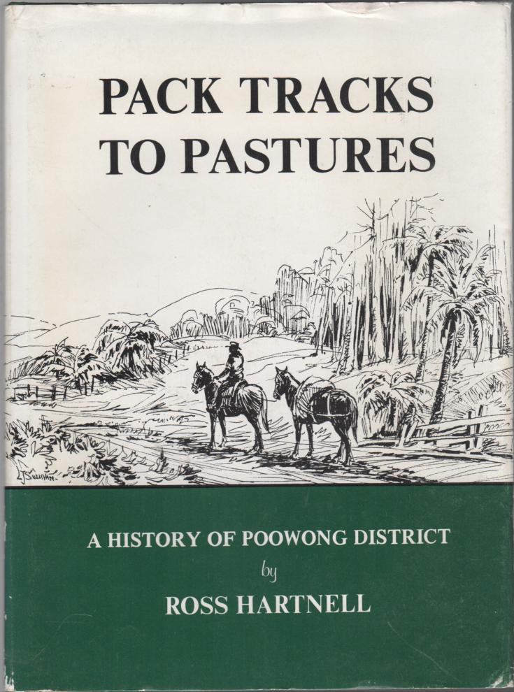 HARTNELL, ROSS. - Pack Tracks To Pastures. A History Of The Poowong District.