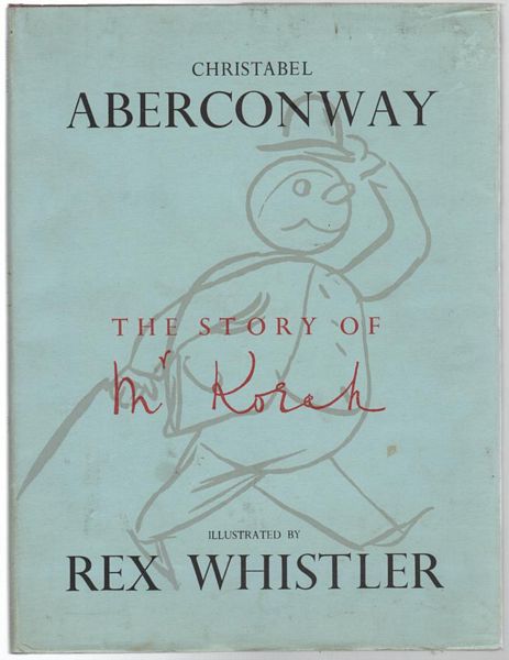 ABERCONWAY, CHRISTABEL. - The Story Of Mr Korah. Illustrated by Rex Whistler.