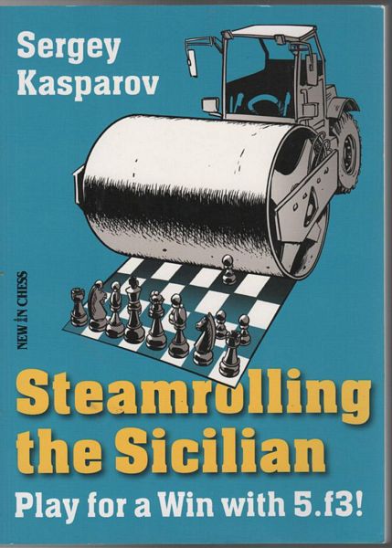 KASPAROV, SERGEY. - Steamrolling the Sicilian Play for a Win with 5.f3!