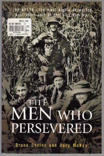 DAVIES, BRUCE; MCKAY, GARY. - The Men Who Persevered. The AATTV - the most highly decorated Australian unit of the Viet Nam war.