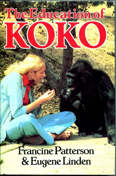 PATTERSON, FRANCINE & LINDEN, EUGENE. - The Education Of Koko. Photographs by Ronald H. Cohn.