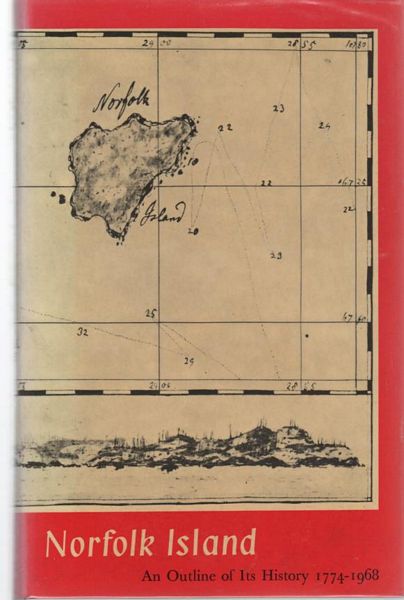 HOARE, MERVAL. - Norfolk Island. An Outline of its History 1774-1968.