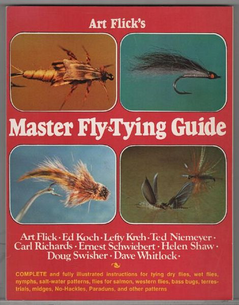 FLICK, ART; Editor; FLICK, ART; KOCH, ED; KREH, LEFTY; NIEMEYER, TED; RICHARDS, CARL; SCHWIEBERT, EARNEST; SHOW, HELEN; SWISHER, DOUG; WHITLOCK, DAVE. - Art Flick's Master Fly Tying Guide.