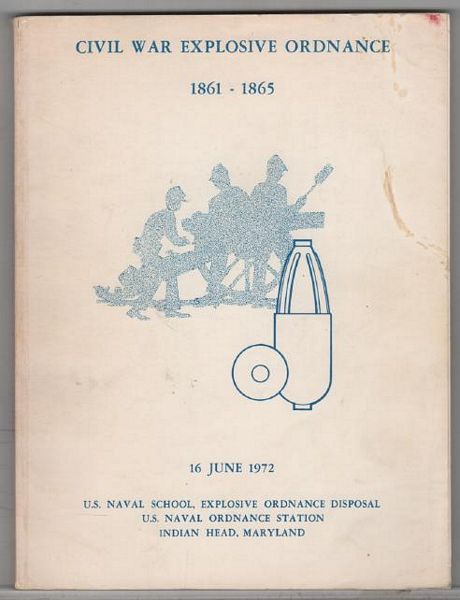 BARTLESON JR. JOHN D. - U.S. Naval School, Explosive Ordnance Disposal. A Field Guide For Civil War Explosive Ordnance.