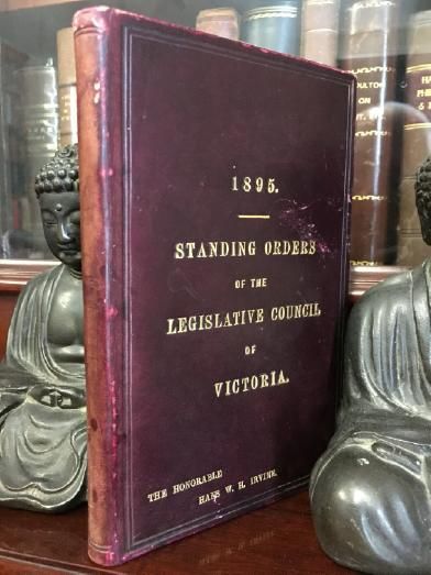 BRAIN, ROBT. S. (Government Printer). - Standing Orders of the Legislative Council; Together with the Joint Standing Orders of the Legislative Council and the Legislative Assembly.