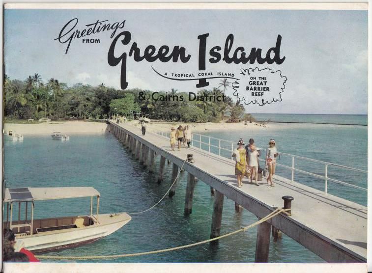  - Greetings from Green Island A Tropical Coral Island on The Barrier Reef & Cairns District.