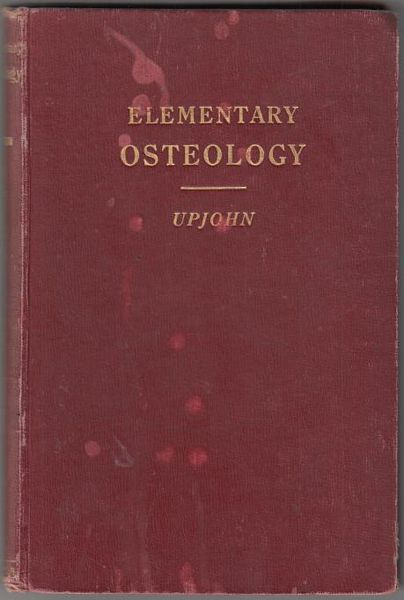 UPJOHN; WILLIAM GEORGE DISMORE. - Elementary Osteology.