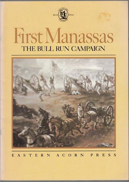 JONES, V. C. - The Bull Run Campaign First Manassas. Illustrations Selected by Frederic Ray. Civil War Times Ilustrated Special Edition.