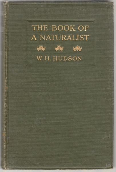 HUDSON, W. H. - The Book of a Naturalist.