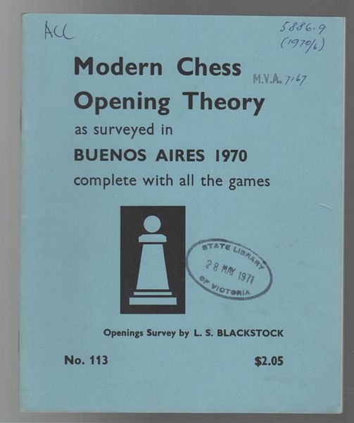BLACKSTOCK, L. S. - Modern Opening Chess Theory as surveyed in Buenos Aires 1970 complete with all the games. No. 113 in The Chess Player Series.