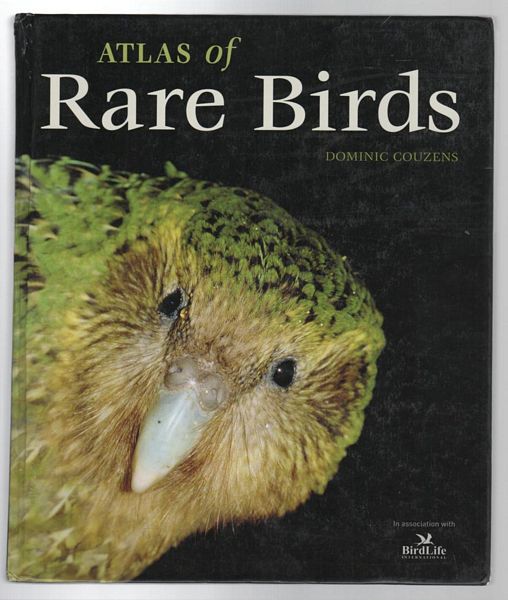 COUZENS, DOMINIC. - Atlas of Rare Birds.