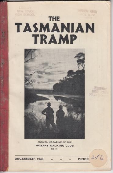  - The Tasmanian Tramp. Annual Magazine Of The Hobart Walking Club No. 7. December, 1946.