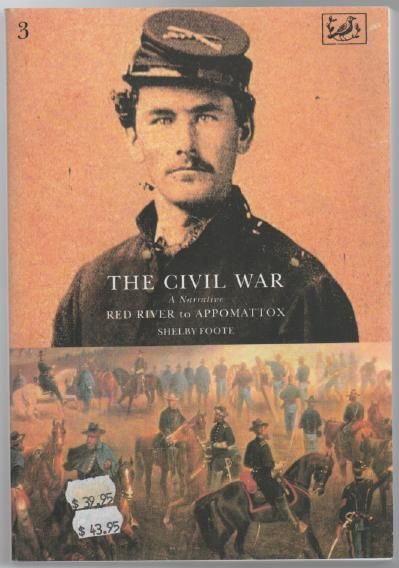 FOOTE, SHELBY. - The Civil War. A Narrative. 3 Red River to Appomattox.
