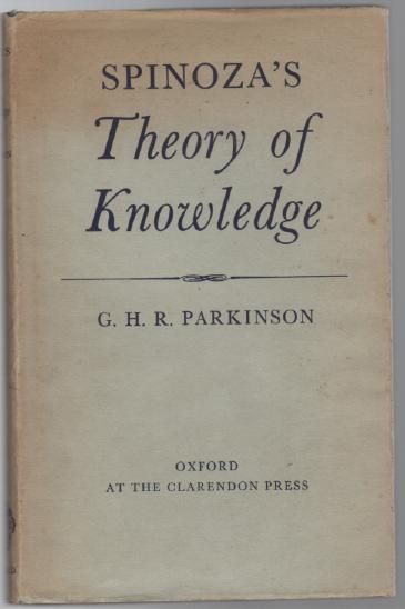 PARKINSON, G. H. R. - Spinoza's Theory of Knowledge.