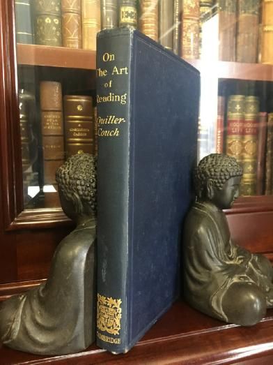 QUILLER-COUCH, SIR ARTHUR. - On the Art of Reading. Lectures Delivered in the University of Cambridge 1916-1918.