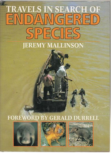 MALLINSON, JEREMY. - Travels In Search Of Endangered Species.