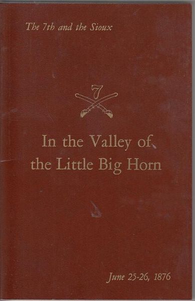 KAIN, ROBERT C. - In the Valley of the Little Big Horn The 7th and the Sioux. June 25-26, 1876.
