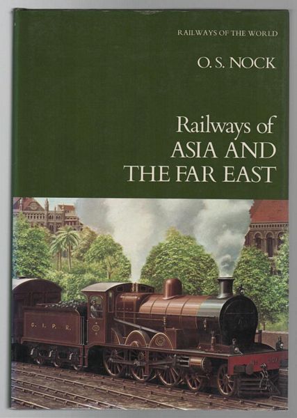 NOCK, O. S. - Railways of Asia And The Far East.