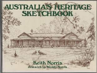 NORRIS, KEITH. - Australia's Heritage Sketchbook. Research by Wendy Norris foreword and introduction by Peter Moffitt.